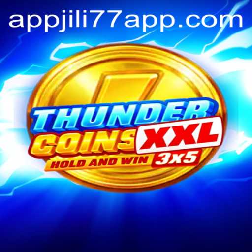 Discover the Excitement of ThunderCoinsXxl and JILI77 App